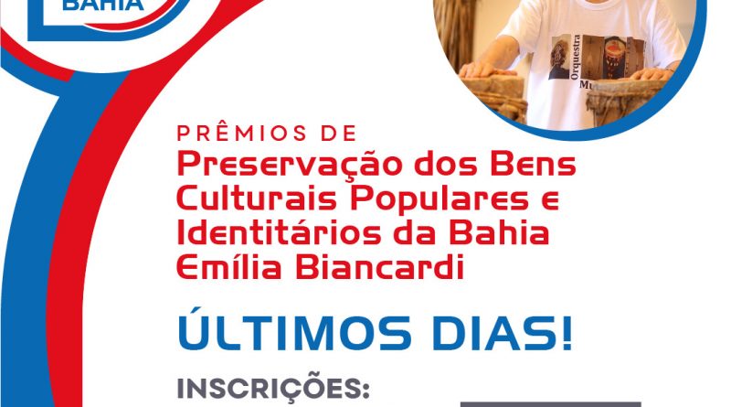 Últimos dias de inscrições para os Prêmios de Preservação dos Bens Culturais Populares e Identitários da Bahia Emília Biancardi