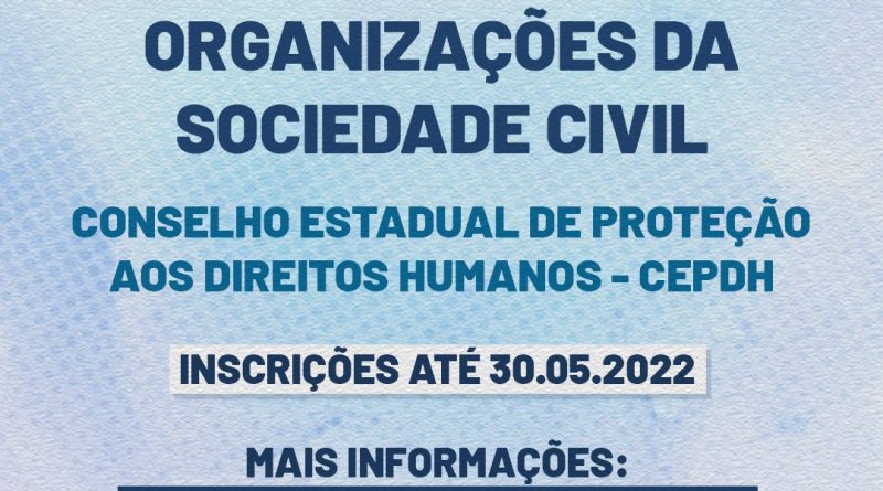 Estão abertas as inscrições para o Edital da Eleição de Representantes de Organizações da Sociedade Civil, para o biênio 2022/2024.