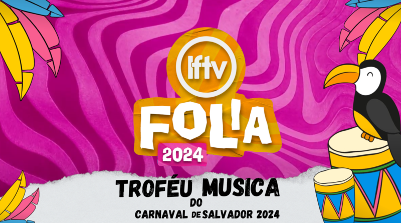 Musica do Carnaval - LFTV Folia 2024